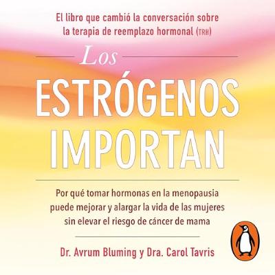 Los estrógenos importan [Estrogen Matters: Why Taking Hormones in Menopause Can Improve] (Audiolibro) | Prueba Gratis