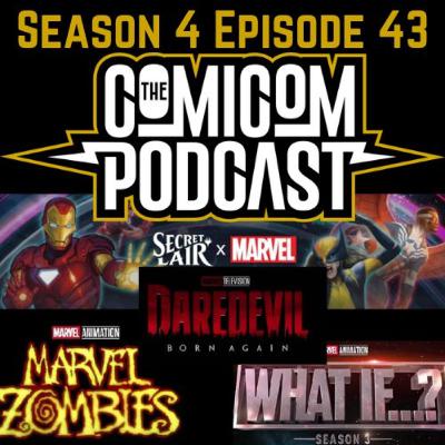 Season 4 Episode 43-Marvel Studios 2025 Schedule, Marvel Meets Magic The Gathering