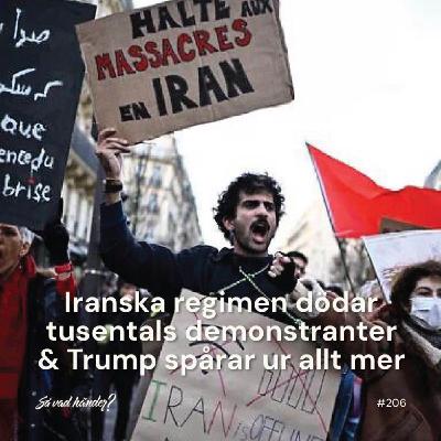 #206: Iranska regimen dödar tusentals demonstranter & Trump spårar ur allt mer #206: Iranska regimen dödar tusentals demonstranter & Trump spårar ur allt mer