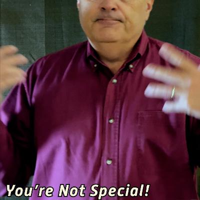 You're Not Special