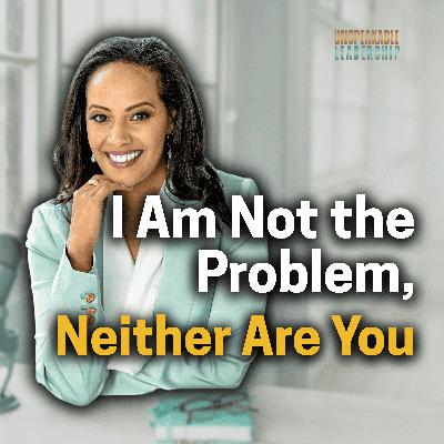 I Am Not the Problem, Neither Are You. I Am Not the Problem, Neither Are You.