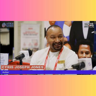 36 | Cyris Joseph Jones on: New Book and Inspiration from His Parent's Marriage (CBCF 2025)