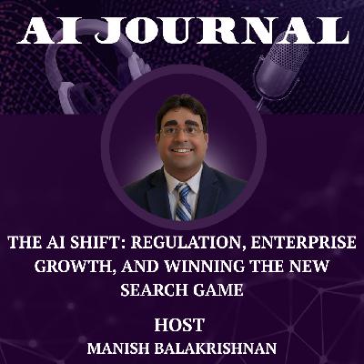 The AI Shift: Regulation, Enterprise Growth, and Winning the New Search Game”