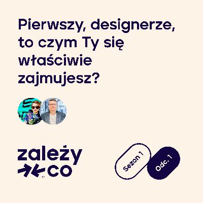 Pierwszy, w którym gadamy o roli UX/Product Designera
