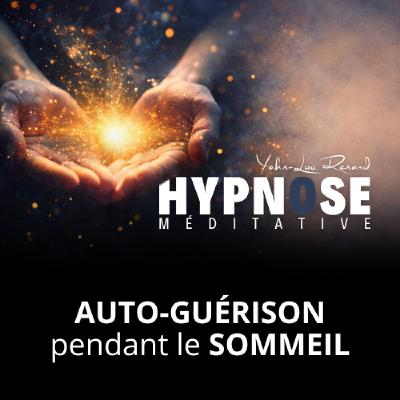 Auto-Guérison pendant le SOMMEIL - Hypnose Méditation pour DORMIR Auto-Guérison pendant le SOMMEIL - Hypnose Méditation pour DORMIR