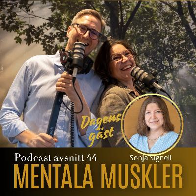 Avsnitt 44 - Sonja Signell - Coaching, Mentalträning, Hypnos & Mindfulness Avsnitt 44 - Sonja Signell - Coaching, Mentalträning, Hypnos & Mindfulness