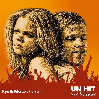 Le chemin – Kyo & Sita : L’histoire d’un hit sauvé de justesse