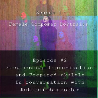 Free sound, Improvisation & Prepared Ukulele - Bettina Schroeder