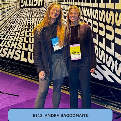 E112: Are You a Real Founder or Just a Tourist? A VC’s Reality Check with Andra Bagdonaite (FIRSTPICK VC)
