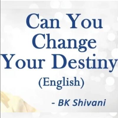 Can You Change Your Destiny? : BK Shivani Sister Shivani English podcast