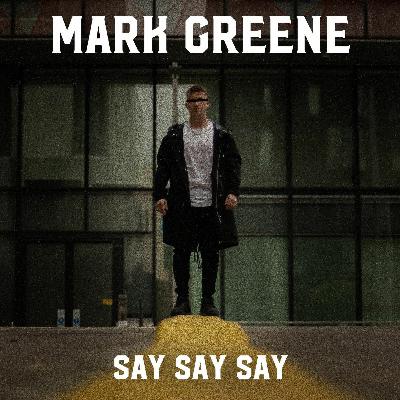 Mark Greene - Say Say Say [FREE DOWNLOAD]