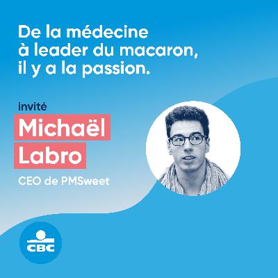 #14 : De la médecine à leader du macaron, une histoire de passion?