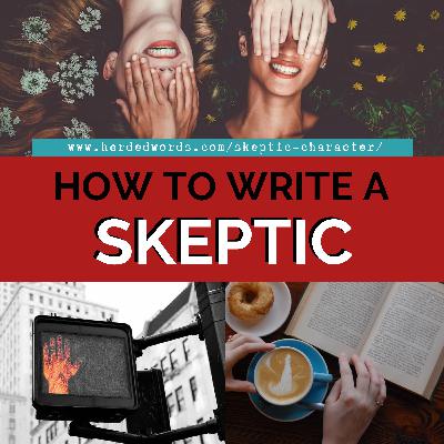 How to Write a Skeptic Character