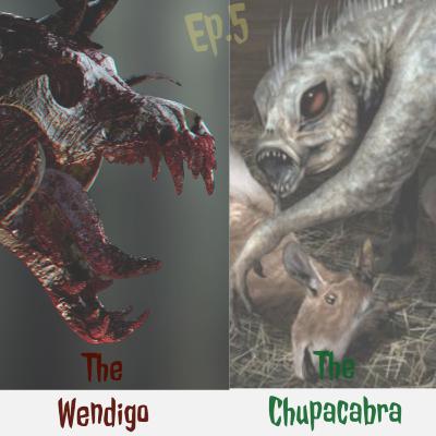 The Chupacabra VS The Wendigo