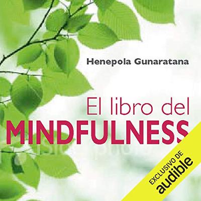 El libro del mindfulness (Narración en Castellano) [The Book of Mindfulness] (Audiolibro) | Prueba Gratis