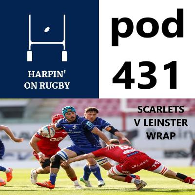 431 : Scarlets v Leinster wrap 431 : Scarlets v Leinster wrap