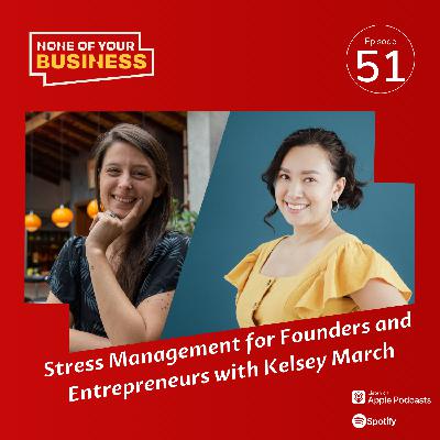 Stress Management for Founders and Entrepreneurs with Kelsey March