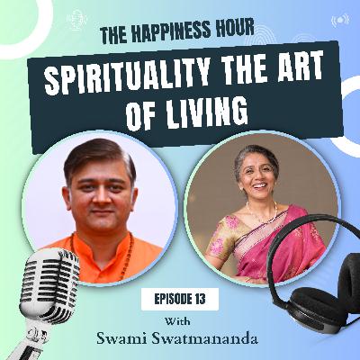 Episode 13 - Spirituality - The Art Of Living