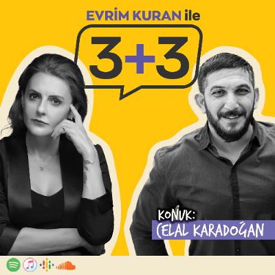 Evrim Kuran ile 3+3: Celal Karadoğan Evrim Kuran ile 3+3: Celal Karadoğan