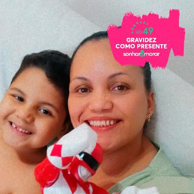 EP 49 | Gravidez como presente