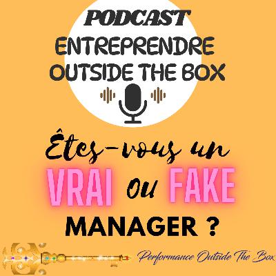 Êtes-vous un vrai ou un fake manager ? Êtes-vous un vrai ou un fake manager ?