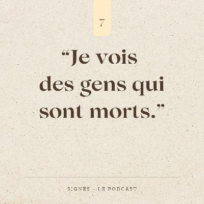 SAISON 1 ĂPISODE 7 - "Je vois des gens qui sont morts" SAISON 1 ĂPISODE 7 - "Je vois des gens qui sont morts"