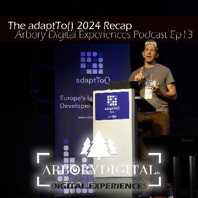 Ep13 - The adaptTo() 2024 Conference Recap & "AEM 6.6" Scoop