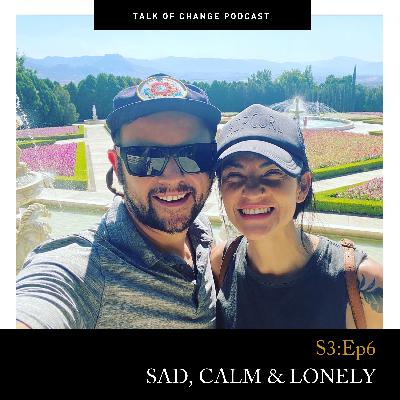 I feel sad, calm, and lonely (S3:E6) I feel sad, calm, and lonely (S3:E6)