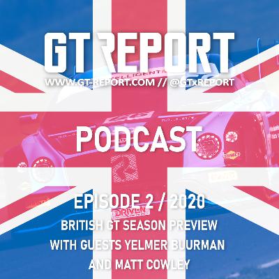 GT REPORT Podcast Episode 2 / 2020 British GT preview with guests Yelmer Buurman and Matt Cowley GT REPORT Podcast Episode 2 / 2020 British GT preview with guests Yelmer Buurman and Matt Cowley