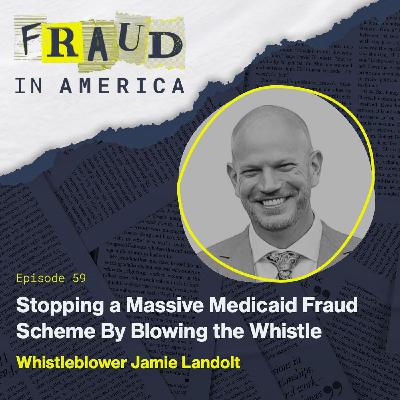 Stopping a Massive Medicaid Fraud Scheme By Blowing the Whistle