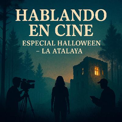 EPISODIO 30 - HALLOWEEN 2025 | TERROR EN LA ATALAYA DE CIUDAD REAL EPISODIO 30 - HALLOWEEN 2025 | TERROR EN LA ATALAYA DE CIUDAD REAL