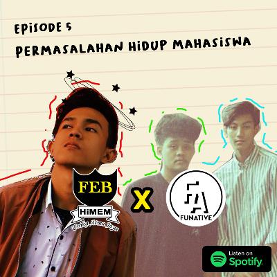 Eps 5. Permasalahan Hidup Mahasiswa Eps 5. Permasalahan Hidup Mahasiswa