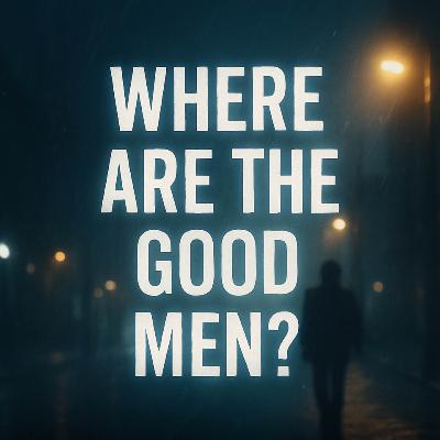 Where Are the Good Men? | Mufti Menk Where Are the Good Men? | Mufti Menk