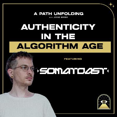 Somatoast: Authenticity in the Algorithm Age