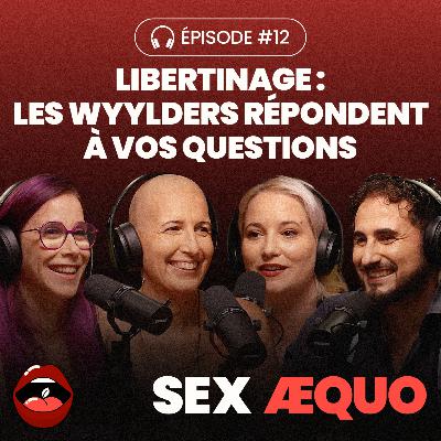 Libertinage : les Wyylders répondent à vos questions