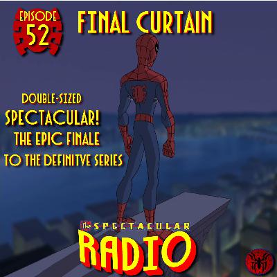 Spectacular Radio Episode 52: Series Finale “Final Curtain” Fan-Panel FINAL EPISODE! Spectacular Radio Episode 52: Series Finale “Final Curtain” Fan-Panel FINAL EPISODE!
