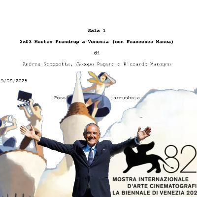 2x03 - Morten Frendrup a Venezia (con Francesco Manca)