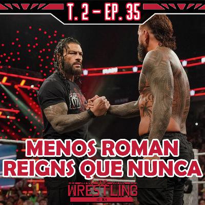 TP WRESTLING T2E35: ROMAN REIGNS PIERDE SU MAGIA