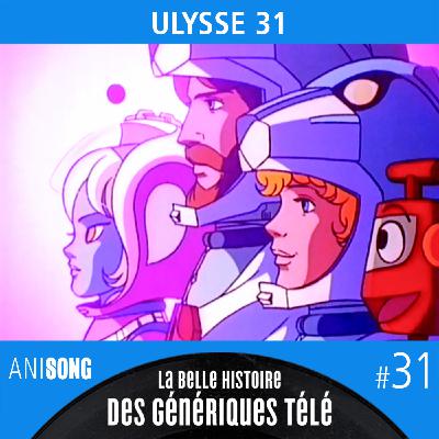 La Belle Histoire des Génériques Télé #31 | Ulysse 31 [V2]