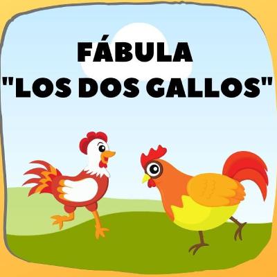 Fabula: Los dos gallos🐓🐓