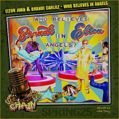 Elton John & Brandi Carlile, Who Believes in Angels? & Exchainge with Tony (Episode 13)
