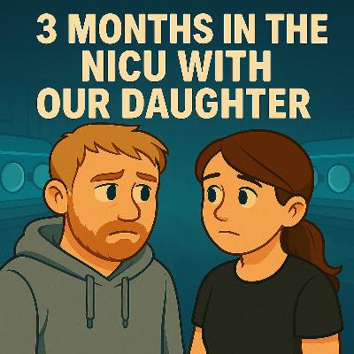 3 Months In The NICU With Our Daughter - (Emmy's Story Part 2) 3 Months In The NICU With Our Daughter - (Emmy's Story Part 2)