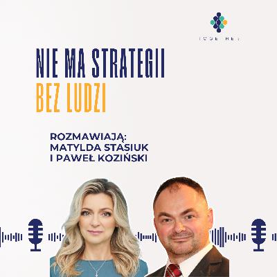 Nie ma strategii bez ludzi - rozmowa z Pawłem Kozińskim
