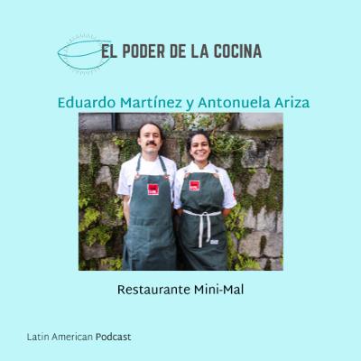 Episodio 23: Antonuela Ariza y Eduardo Martínez, chefs y creadores del Restaurante Mini-Mal.