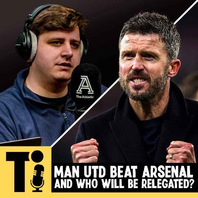 Man Utd beat Arsenal and who will be relegated?
