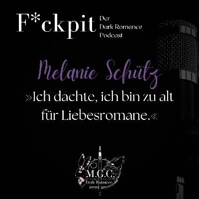 Melanie Schütz: »Ich dachte, ich bin zu alt für Liebesromane.«