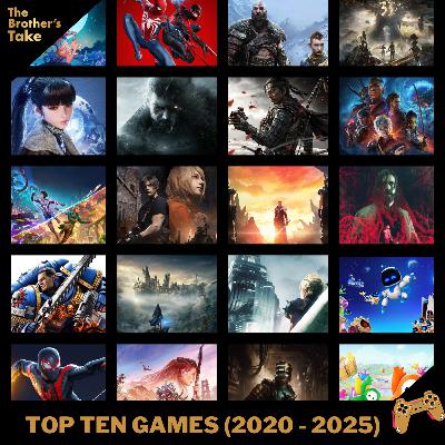 Ep. 297 : Top Ten Games! (2020 - 2025)