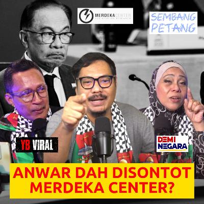ANWAR DAH DISONTOT MERDEKA CENTER? ANWAR DAH DISONTOT MERDEKA CENTER?