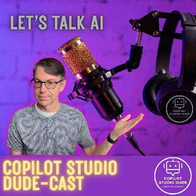 Copilot Studio Dudecast EP2 Jeff Derstadt