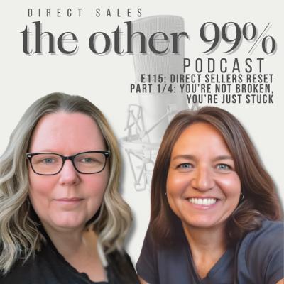 E115: Direct Sellers Reset Part 1/4: You’re Not Broken, You’re Just Stuck